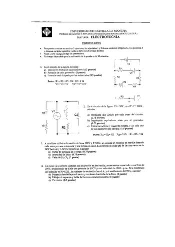 CNIVERSIDAD DE CASTILLALA MAJsCHA PRUEBAS DE ACCESO A FSTlDlOS UlVhRSITARIOS BACHllllRATO L0G S F MAltRIA ELECTROTECiJIA lSJRllTJONf  Fst pruebo easSe éLeOlm J  los tjercicio 1 y 2 tnco nráter ohligtori los jcd08 3 J 4 nena  opa1o  sólo dh lver ooo de no  eOOrá usarse oalqWe Hpo le cnlUladoa  El mpu dunible para la rcalfrAciÓTI de la pn1e1 e de 90 mnolúo l En el circuito de la Jiglta calcula  Teoson en bomas de cada rcsistencia2 puntos b Potcnci de coda generador 1 punto  Potencia total disipud…