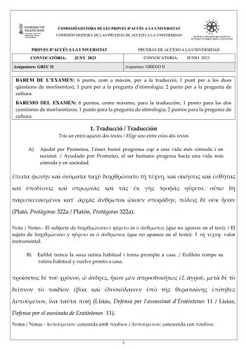 COMISSIÓ GESTORA DE LES PROVES DACCÉS A LA UNIVERSITAT COMISIÓN GESTORA DE LAS PRUEBAS DE ACCESO A LA UNIVERSIDAD PROVES DACCÉS A LA UNIVERSITAT CONVOCATRIA JUNY 2023 Assignatura GREC II PRUEBAS DE ACCESO A LA UNIVERSIDAD CONVOCATORIA JUNIO 2023 Asignatura GRIEGO II BAREM DE LEXAMEN 6 punts com a mxim per a la traducció 1 punt per a les dues qestions de morfosintaxi 1 punt per a la pregunta detimologia 2 punts per a la pregunta de cultura BAREMO DEL EXAMEN 6 puntos como máximo para la traducció…