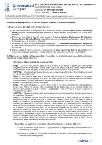 EVALUACIÓN DE BACHILLERATO PARA EL ACCESO A LA UNIVERSIDAD CONVOCATORIA DE JULIO DE 2020 EJERCICIO DE ARTES ESCÉNICAS TIEMPO DISPONIBLE 1 hora 30 minutos PUNTUACIÓN QUE SE OTORGARÁ A ESTE EJERCICIO véanse las distintas partes del examen Responda a las preguntas 1 y 2 En cada pregunta se señala la puntuación máxima 1 Responda a uno de estos cuatro temas 5 puntos a Las Artes Escénicas en la Antigedad de la Prehistoria a Grecia y Roma Teatro y danza en Grecia y Roma desarrolle únicamente el epígra…