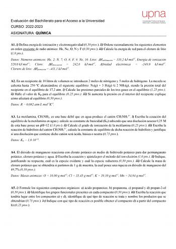 Evaluación del Bachillerato para el Acceso a la Universidad CURSO 20222023 ASIGNATURA QUÍMICA A1 i Defina energía de ionización y electronegatividad 050 ptos ii Ordene razonadamente los siguientes elementos en orden creciente de radio atómico He Ne O N y F 050 ptos iii Calcule la energía de red para el cloruro de litio 10 pto Datos Números atómicos He 2 N 7 O 8 F 9 Ne 10 Litio Hsublimación  1552 kJmol1 Energía de ionización 5200 kJmol1 Cloro Hdisociación  2426 kJmol1 Afinidad electrónica  3490 …