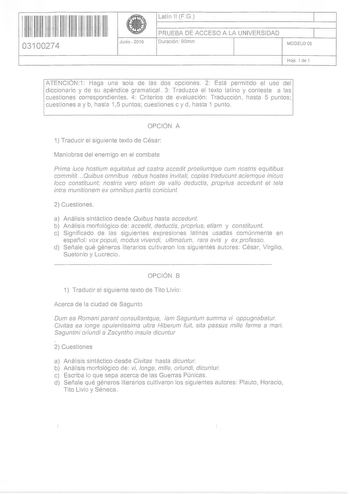 i 11 1111 111 11 11 11 11 11 03100274 i Junio  2016 Latín 11 FG 1 PRUEBA DE ACCESO A LA UNIVERSIDAD 1 Duración 90m1n MOOEL005 Hoja 1 de 1 ATENCION1 Haga una sola de las dos opciones 2 Está permitido el uso del diccionario y de su apéndice gramatical 3 Traduzca el texto latino y conteste a las cuestiones correspondientes 4 Criterios de evaluación Traducción hasta 5 puntos cuestiones a y b hasta 15 puntos cuestiones c y d hasta 1 punto  OPCIÓN A 1 Traducir el siguiente texto de César Maniobras de…