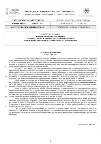 GENERALITAT VALENCIANA CONSELLIRIA OEDUCACIÓ CULTURA 1 SPORT COMISSIÓ GESTORA DE LES PROVES DACCÉS A LA UNIVERSITAT COMISIÓN GESTORA DE LAS PRUEBAS DE ACCESO A LA UNIVERSIDAD   n   S IST EMA UNIVERS ITA RI VAL ENCIÁ SIST EMA UN IVERSITARIO VAL ENCIANO PROVES DACCÉS A LA UNIVERSITAT CONVOCATRIA JULIOL 2013 CASTELL LLENGUA I LITERATURA II PRUEBAS DE ACCESO A LA UNIVERSIDAD CONVOCATORIA JULIO 2013 CASTELLANO LENGUA Y LITERATURA II BAREMO DEL EXAMEN Comentario crítico del texto 04 puntos Cuestiones…