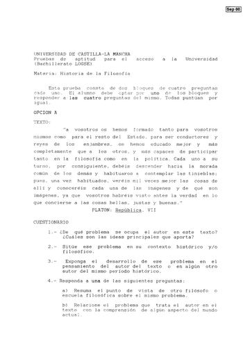 jSep OO UNIVERSIDAD DE CASTILLALA MANCHA Pruebas de aptitud para el acceso Bachillerato LOGSE Materia Historia de la Filosofía a la Universidad Esta prueba consta de dos bloques de cuatro preguntas cada uno El alumno debe optar por uno de los bloques y responder a las cuatro preguntas del mismo Todas puntúan por igua 1 OPCION A TEXTO a vosotros os hemos formado tanto para vosotros mismos como para el resto del Estado para ser conductores y reyes de los enjambres os hemos educado meJor y más com…