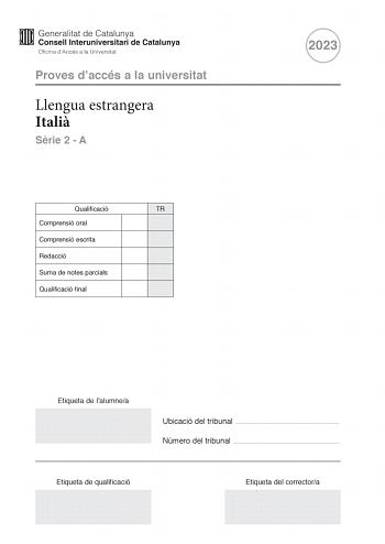 Proves daccés a la universitat Llengua estrangera Itali Srie 2  A Qualificació TR Comprensió oral Comprensió escrita Redacció Suma de notes parcials Qualificació final 2023 Etiqueta de lalumnea Ubicació del tribunal  Número del tribunal  Etiqueta de qualificació Etiqueta del correctora Parte 1 Comprensione orale BISOGNA ADATTARSI PER POI RISCRIVERE IL FUTURO Colloquio con Amedeo Feniello docente di Storia medievale presso il Dipartimento di Scienze Umane dellUniversit dellAquila Nel documento c…