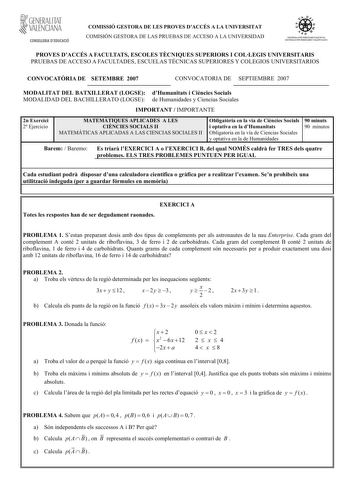 GENERALITAT  VALENCIANA CONSELLERIA DEDUCACIÓ COMISSIÓ GESTORA DE LES PROVES DACCÉS A LA UNIVERSITAT COMISIÓN GESTORA DE LAS PRUEBAS DE ACCESO A LA UNIVERSIDAD 1iiío    1ll S ISTEIA UNIVERSITARI VALENCIÁ SIS TEIA UNNERSITARIO VALENCIANO PROVES DACCÉS A FACULTATS ESCOLES TCNIQUES SUPERIORS I COLLEGIS UNIVERSITARIS PRUEBAS DE ACCESO A FACULTADES ESCUELAS TÉCNICAS SUPERIORES Y COLEGIOS UNIVERSITARIOS CONVOCATRIA DE SETEMBRE 2007 CONVOCATORIA DE SEPTIEMBRE 2007 MODALITAT DEL BATXILLERAT LOGSE dHuma…