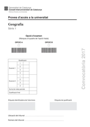 Proves daccés a la universitat Geografia Srie 1 Opció dexamen Marqueu el quadre de lopció triada OPCIÓ A OPCIÓ B Convocatria 2017 Qualificació 1 2 Exercici 1 3 4 1 2 Exercici 2 3 4 Suma de notes parcials Qualificació final Etiqueta identificadora de lalumnea Etiqueta de qualificació Ubicació del tribunal  Número del tribunal  Escolliu UNA de les dues opcions A o B OPCIÓ A Exercici 1 5 punts en total Observeu el mapa segent i responeu a les qestions plantejades Potncia total en MW de les central…