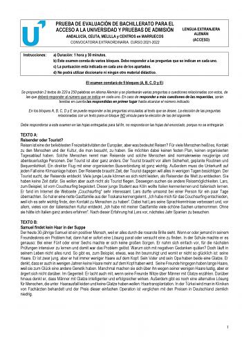 PRUEBA DE EVALUACIÓN DE BACHILLERATO PARA EL ACCESO A LA UNIVERSIDAD Y PRUEBAS DE ADMISIÓN ANDALUCÍA CEUTA MELILLA y CENTROS en MARRUECOS CONVOCATORIA EXTRAORDINARIA CURSO 20212022 LENGUA EXTRANJERA ALEMÁN ACCESO Instrucciones a Duración 1 hora y 30 minutos b Este examen consta de varios bloques Debe responder a las preguntas que se indican en cada uno c La puntuación está indicada en cada uno de los apartados d No podrá utilizar diccionario ni ningún otro material didáctico El examen constará …