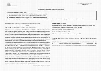 Prueba de Acceso a la Universidad PAU CURSO 202526 SEGUNDA LENGUA EXTRANJERA ITALIANO  Responda en italiano en el pliego en blanco a  Las cinco cuestiones de uno de los dos textos A o B del ejercicio 1 m&aacute;ximo 5 puntos  Una opci&oacute;n a elegir entre las dos propuestas A o B del ejercicio 2 m&aacute;ximo 1 punto  Una redacci&oacute;n a elegir entre las dos propuestas A o B del ejercicio 3 m&aacute;ximo 4 puntos  Agrupaciones de preguntas que sumen m&aacute;s de 10 puntos o que no coincidan con las indicadas conllevar&aacute;n la anulaci&oacute;n de las &uacute;ltimas preguntas seleccionadas yo respondidas Ejercicio 1 Scegliere uno dei testi e ris&hellip;