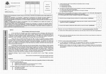 Pruebas de evaluación de Bachillerato para el acceso a la Universidad EBAU Curso 20212022 CONVOCATORIA      Mes Curso SEDE    Número Localidad MATERIA FRANCÉS II AGRUPACIÓN DE PREGUNTAS  CALIFICACIÓN Inicial REVISIÓN 2 Corrección REVISIÓN 3 Corrección ESPACIO RESERVADO PARA LA UNIVERSIDAD PEGUE AQUÍ LA CABECERA ANTES DE ENTREGAR EL EXAMEN Firma Firma Firma Después de leer atentamente el examen elija uno de los textos y responda a las preguntas sobre el texto elegido de la siguiente forma Respon…