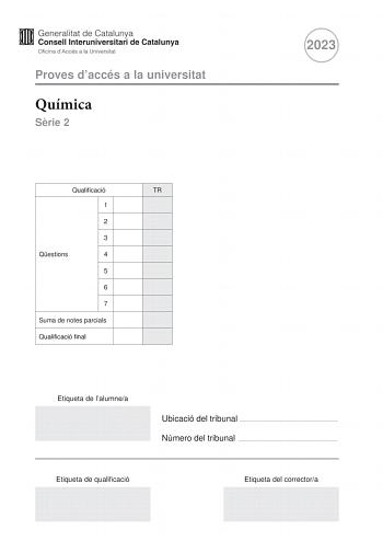 Proves daccés a la universitat Química Srie 2 2023 Qualificació TR 1 2 3 Qestions 4 5 6 7 Suma de notes parcials Qualificació final Etiqueta de lalumnea Ubicació del tribunal  Número del tribunal  Etiqueta de qualificació Etiqueta del correctora Responeu a QUATRE de les set qestions segents En el cas que respongueu a més qestions només es valoraran les quatre primeres Cada qestió val 25 punts 1 En lenllumenat públic sutilitzen diferents lmpades de descrrega que contenen un gas com ara les de va…