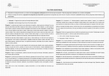 Prueba de evaluación de Bachillerato para el acceso a la Universidad EBAU CURSO 202223 CULTURA AUDIOVISUAL  Responda en el pliego del examen a un máximo de cinco preguntas cualesquiera de entre las doce que se proponen Todas las preguntas se calificarán con un máximo de 2 puntos  Indique en el pliego del examen la agrupación de preguntas que responderá agrupaciones de preguntas que sumen más de 10 puntos conllevarán la anulación de las últimas preguntas seleccionadas yo respondidas  Visionado 1…