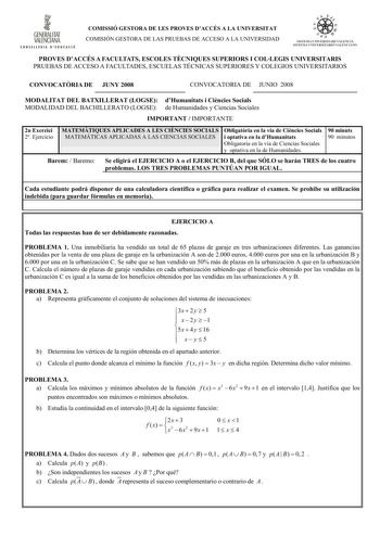 GENERALITAT VALENCIANA CONSLLIRll D EDUCHIÓ COMISSIÓ GESTORA DE LES PROVES DACCÉS A LA UNIVERSITAT COMISIÓN GESTORA DE LAS PRUEBAS DE ACCESO A LA UNIVERSIDAD iiie  dn ISTEIA I IN I VERSITARI VAtENCt SISTllA 11s1vRSltA K IO V LlJiCIANO PROVES DACCÉS A FACULTATS ESCOLES TCNIQUES SUPERIORS I COLLEGIS UNIVERSITARIS PRUEBAS DE ACCESO A FACULTADES ESCUELAS TÉCNICAS SUPERIORES Y COLEGIOS UNIVERSITARIOS CONVOCATRIA DE JUNY 2008 CONVOCATORIA DE JUNIO 2008 MODALITAT DEL BATXILLERAT LOGSE dHumanitats i Ci…