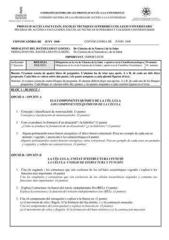 1 GENERALITAT VALENCIANA ONSfllll l l D IDUACIÓ COMISSIÓ GESTORA DE LES PROVES DACCÉS A LA UNIVERSITAT COMISIÓN GESTORA DE LAS PRUEBAS DE ACCESO A LA UNIVERSIDAD  uc   1 dn   il STlM l lN l FRSITARI VAUNCt SISTfilA l lNI VER ITAH10  ALtNCIANO PROVES DACCÉS A FACULTATS ESCOLES TCNIQUES SUPERIORS I COLLEGIS UNIVERSITARIS PRUEBAS DE ACCESO A FACULTADES ESCUELAS TÉCNICAS SUPERIORES Y COLEGIOS UNIVERSITARIOS CONVOCATRIA DE JUNY 2008 CONVOCATORIA DE JUNIO 2008 MODALITAT DEL BATXILLERAT LOGSE De Cinci…