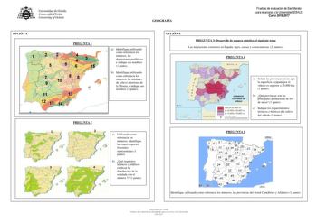 Universidad de Oviedo Universidá dUuiéu ni er ity oJO iedo OPCIÓN A PREGUNTA 1 PREGUNTA 2 GEOGRAFÍA Pruebas de evaluación de Bachillerato para el acceso a la Universidad EBAU Curso 20162017 a Identifique utilizando como referencia los números las depresiones periféricas e indique sus nombres 1 punto b Identifique utilizando como referencia los números las unidades de relieve interiores de la Meseta e indique sus nombres 1 punto OPCIÓN A PREGUNTA 3 Desarrolle de manera sintética el siguiente tem…