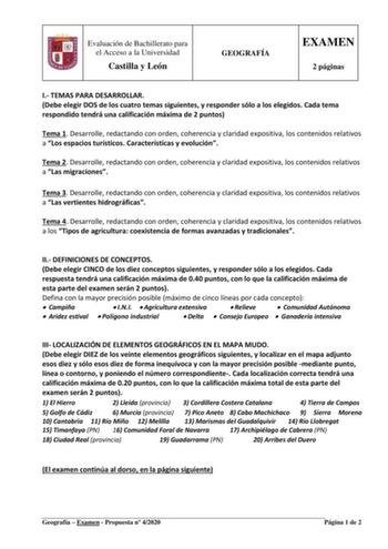 Evaluación de Bachillerato para el Acceso a la Universidad Castilla y León GEOGRAFÍA EXAMEN 2 páginas I TEMAS PARA DESARROLLAR Debe elegir DOS de los cuatro temas siguientes y responder sólo a los elegidos Cada tema respondido tendrá una calificación máxima de 2 puntos Tema 1 Desarrolle redactando con orden coherencia y claridad expositiva los contenidos relativos a Los espacios turísticos Características y evolución Tema 2 Desarrolle redactando con orden coherencia y claridad expositiva los co…