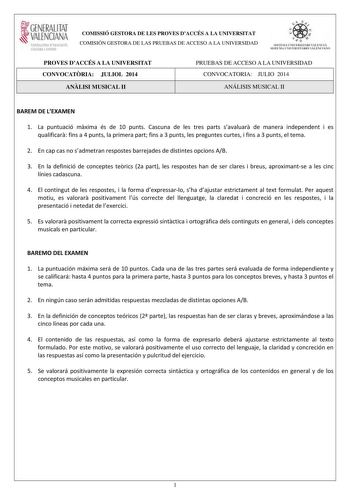 1 GENERALITAT  VALENCIANA CONSEllERIA DEOUCACIÓ CULTURA 1 SPORT COMISSIÓ GESTORA DE LES PROVES DACCÉS A LA UNIVERSITAT COMISIÓN GESTORA DE LAS PRUEBAS DE ACCESO A LA UNIVERSIDAD   e d ISTEMA IJN I V RSITRI VA i  J S ISTEIA l NIVfR rf lUO A LfXIANO PROVES DACCÉS A LA UNIVERSITAT CONVOCATRIA JULIOL 2014 ANLISI MUSICAL II PRUEBAS DE ACCESO A LA UNIVERSIDAD CONVOCATORIA JULIO 2014 ANÁLISIS MUSICAL II BAREM DE LEXAMEN 1 La puntuació mxima és de 10 punts Cascuna de les tres parts savaluar de manera i…