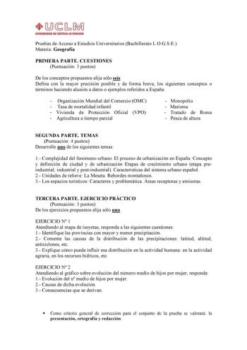 Pruebas de Acceso a Estudios Universitarios Bachillerato LOGSE Materia Geografía PRIMERA PARTE CUESTIONES Puntuación 3 puntos De los conceptos propuestos elija sólo seis Defina con la mayor precisión posible y de forma breve los siguientes conceptos o términos haciendo alusión a datos o ejemplos referidos a España  Organización Mundial del Comercio OMC  Tasa de mortalidad infantil  Vivienda de Protección Oficial VPO  Agricultura a tiempo parcial  Monopolio  Marisma  Tratado de Roma  Pesca de al…