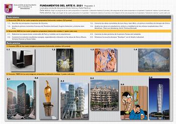 EVALUACIÓN de BACHILLERATO para el ACCESO a la UNIVERSIDAD FUNDAMENTOS DEL ARTE II 2021 Propuesta 2 La prueba consta de dos partes Parte Teórica y Parte Práctica Parte teórica Elegir una pregunta de las cuatro propuestas en el apartado 1 valoración máxima25 puntos y dos preguntas de las cuatro propuestas en el apartado 2 valoración máxima1 punto cada una Parte práctica Elegir una imagen de las cuatro propuestas en el apartado 1 valoración máxima25 puntos y tres imágenes de las seis propuestas e…