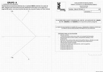 GRUPO A 1 EJERCICIO DE DIÉDRICO Representa las proyecciones diédricas de un cuadrado ABCD contenido en el plano  dado sabiendo que el punto A es el punto intersección de la recta r con el plano  la diagonal AC está en una recta horizontal del plano  y el punto C está en el Plano Vertical V r2 EVALUACIÓN DE BACHILLERATO PARA EL ACCESO A LA UNIVERSIDAD EBAU FASE DE OPCIÓN CURSO 20212022 MATERIA DIBUJO TÉCNICO II 4 Convocatoria h r1 EL ALUMNO DEBE ELEGIR Y DESARROLLAR UNO DE LOS EJERCICIOS DEL GRU…