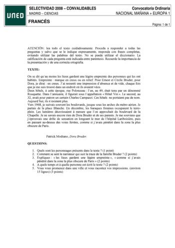 SELECTIVIDAD 2008  CONVALIDABLES MADRID  CIENCIAS FRANCÉS Convocatoria Ordinaria NACIONAL MAÑANA  EUROPA 1 Página 1 de 1 ATENCIÓN lea todo el texto cuidadosamente Proceda a responder a todas las preguntas y salvo que se le indique expresamente responda con frases completas evitando utilizar las palabras del texto No se puede utilizar el diccionario La calificación de cada pregunta está indicada entre paréntesis Recuerde la importancia de la presentación y de una correcta ortografía TEXTE On se …