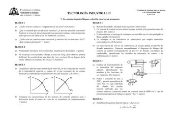 rxrvrRsmAn n Ov11mo Vicmectrado de Esudiaites Át Jt UéJUfJAICi Jlllllil llMIA TECNOLOGÍA INDUSTRIAL II  Se contestarán cuatro bloques a elección entre los seis propuestos Pruebas de Aptitud para el Acceso a la Universidad 2000 LOGSE BLOQUE 1 BLOQUE 4 a Cuáles son las sustancias componentes de un acero 05 puntos b Qué se entiende por una aleación eutéctica Y por una aleación eutectoide Analizar si el uso de aleaciones eutécticas presenta ventajas o inconvenientes en los procesos de fabricación p…