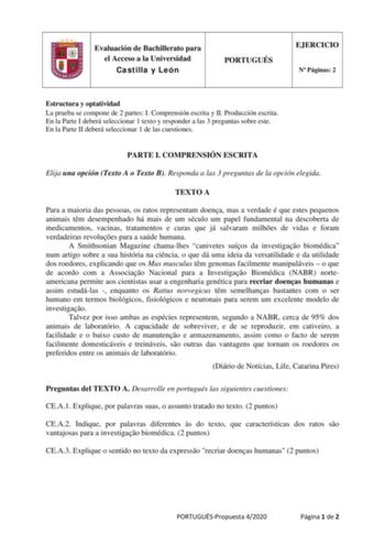 Evaluación de Bachillerato para el Acceso a la Universidad Castilla y León PORTUGUÉS EJERCICIO N Páginas 2 Estructura y optatividad La prueba se compone de 2 partes I Comprensión escrita y II Producción escrita En la Parte I deberá seleccionar 1 texto y responder a las 3 preguntas sobre este En la Parte II deberá seleccionar 1 de las cuestiones PARTE I COMPRENSIÓN ESCRITA Elija una opción Texto A o Texto B Responda a las 3 preguntas de la opción elegida TEXTO A Para a maioria das pessoas os rat…