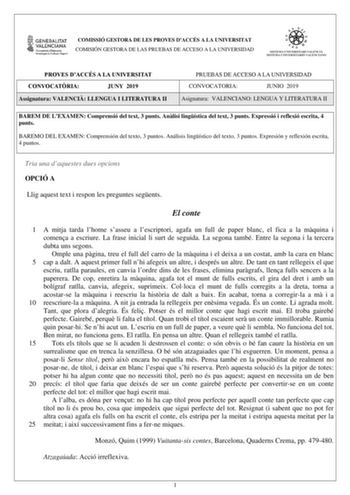 COMISSIÓ GESTORA DE LES PROVES DACCÉS A LA UNIVERSITAT COMISIÓN GESTORA DE LAS PRUEBAS DE ACCESO A LA UNIVERSIDAD PROVES DACCÉS A LA UNIVERSITAT CONVOCATRIA JUNY 2019 Assignatura VALENCI LLENGUA I LITERATURA II PRUEBAS DE ACCESO A LA UNIVERSIDAD CONVOCATORIA JUNIO 2019 Asignatura VALENCIANO LENGUA Y LITERATURA II BAREM DE LEXAMEN Comprensió del text 3 punts Anlisi lingística del text 3 punts Expressió i reflexió escrita 4 punts BAREMO DEL EXAMEN Comprensión del texto 3 puntos Análisis lingístic…