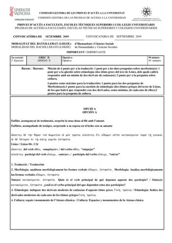 i GENERALITAT  VALENCIANA CONSELLERIA DEDUCACIÓ COMISSIÓ GESTORA DE LES PROVES DACCÉS A LA UNIVERSITAT COMISIÓN GESTORA DE LAS PRUEBAS DE ACCESO A LA UNIVERSIDAD tii    1  SISTETIA LIIV ERS ITARI VALE NCIA SISTEMA lTlIVFR STTARTO VALFlT IANO PROVES DACCÉS A FACULTATS ESCOLES TCNIQUES SUPERIORS I COLLEGIS UNIVERSITARIS PRUEBAS DE ACCESO A FACULTADES ESCUELAS TÉCNICAS SUPERIORES Y COLEGIOS UNIVERSITARIOS CONVOCATRIA DE SETEMBRE 2009 CONVOCATORIA DE SEPTIEMBRE 2009 MODALITAT DEL BATXILLERAT LOGSE …