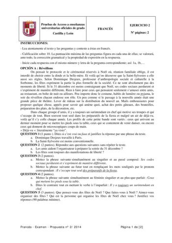 Pruebas de Acceso a enseñanzas universitarias oficiales de grado Castilla y León FRANCÉS EJERCICIO 2 N páginas 2 INSTRUCCIONES  Lea atentamente el texto y las preguntas y conteste a éstas en francés  Calificación sobre 10 La puntuación máxima de las preguntas figura en cada una de ellas se valorará ante todo la corrección gramatical y la propiedad de expresión en la respuesta  Inicie cada respuesta con el mismo número y letra de la pregunta correspondiente así 1a 1b OPCIÓN A  Réveillons On pens…