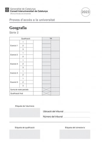 Proves daccés a la universitat Geografia Srie 2 Qualificació TR 1 Exercici 1 2 3 1 Exercici 2 2 1 Exercici 3 2 3 1 Exercici 4 2 1 Exercici 5 2 3 Suma de notes parcials Qualificació final 2023 Etiqueta de lalumnea Ubicació del tribunal  Número del tribunal  Etiqueta de qualificació Etiqueta del correctora Responeu a QUATRE dels cinc exercicis segents Cada exercici val 25 punts En el cas que respongueu a més exercicis només es valoraran els quatre primers Exercici 1 Observeu el mapa segent Estats…