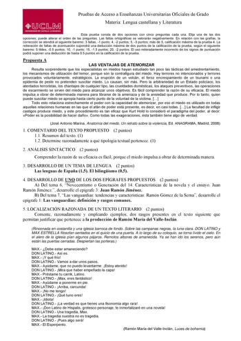 Pruebas de Acceso a Enseñanzas Universitarias Oficiales de Grado Materia Lengua castellana y Literatura Esta prueba consta de dos opciones con cinco preguntas cada una Elija una de las dos opciones puede alterar el orden de las preguntas Las faltas ortográficas se valorarán negativamente En relación con las grafías la corrección se atendrá al siguiente baremo 3 faltas 1 punto 4 2 puntos 5 3 puntos más de 5 calificación máxima de la prueba 4 La reiteración de faltas de acentuación supondrá una d…