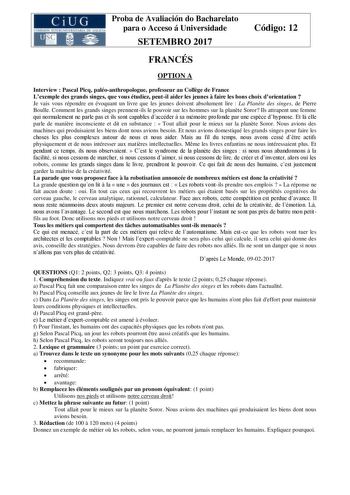 Proba de Avaliación do Bacharelato para o Acceso á Universidade SETEMBRO 2017 Código 12 FRANCÉS OPTION A Interview  Pascal Picq paléoanthropologue professeur au Collge de France Lexemple des grands singes que vous étudiez peutil aider les jeunes  faire les bons choix dorientation  Je vais vous répondre en évoquant un livre que les jeunes doivent absolument lire  La Plante des singes de Pierre Boulle Comment les grands singes prennentils le pouvoir sur les hommes sur la plante Soror Ils attrapen…