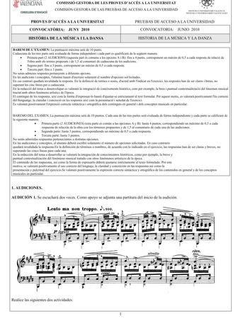 CONSELLERIA DEDUCACIÓ COMISSIÓ GESTORA DE LES PROVES DACCÉS A LA UNIVERSITAT COMISIÓN GESTORA DE LAS PRUEBAS DE ACCESO A LA UNIVERSIDAD  111  SISTEMA UNIVERSITARI VALENCIÁ SISTE1VIA lJNIVERSITARIO VALENCIANO PROVES DACCÉS A LA UNIVERSITAT CONVOCATRIA JUNY 2010 PRUEBAS DE ACCESO A LA UNIVERSIDAD CONVOCATORIA JUNIO 2010 HISTRIA DE LA MÚSICA I LA DANSA HISTORIA DE LA MÚSICA Y LA DANZA BAREM DE LEXAMENLapuntuaciómximaserde10punts Cadascunadelestrespartsseravaluadadeformaindependenticadapartesqualif…