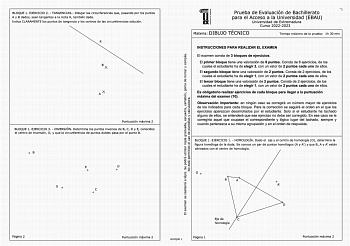 BLOQUE 1 EJERCICIO 2  TANGENCIAS Dibujar las circunferencias que pasando por los puntos A y B dados sean tangentes a la recta R también dada Indica CLARAMENTE los puntos de tangencia y los centros de las circunferencias solución AX Puntuación máxima 2 BLOQUE 1 EJERCICIO 3  INVERSIÓN Determina los puntos inversos de B C D y E conocidos el centro de inversión O y que la circunferencia de puntos dobles pasa por el punto B B E D   o c  Página 2 Puntuación máxima 2 Prueba de Evaluación de Bachillera…