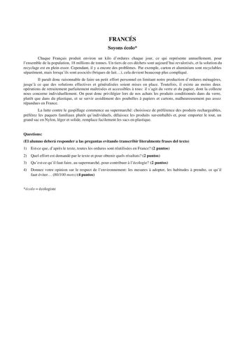 FRANCÉS Soyons écolo Chaque Franais produit environ un kilo dordures chaque jour ce qui représente annuellement pour lensemble de la population 18 millions de tonnes Un tiers de ces déchets sont aujourdhui revalorisés et la solution du recyclage est en plein essor Cependant il y a encore des problmes Par exemple carton et aluminium sont recyclables séparément mais lorsquils sont associés briques de lait cela devient beaucoup plus compliqué Il parat donc raisonnable de faire un petit effort pers…