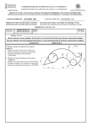 GENERALITAT VALENCIANA CONSELLERIA DEDUCACIÓ COMISSIÓ GESTORA DE LES PROVES DACCÉS A LA UNIVERSITAT COMISIÓN GESTORA DE LAS PRUEBAS DE ACCESO A LA UNIVERSIDAD   1 d  ISTEIA UNI VERSTTARI VJ NCIA SISTDIA IJN I VEH lfAHIO AL tNCI ANfl PROVES DACCÉS A FACULTATS ESCOLES TCNIQUES SUPERIORS I COLLEGIS UNIVERSITARIS PRUEBAS DE ACCESO A FACULTADES ESCUELAS TÉCNICAS SUPERIORES Y COLEGIOS UNIVERSITARIOS CONVOCATRIA DE SETEMBRE 2009 CONVOCATORIA DE SEPTIEMBRE 2009 MODALITAT DEL BATXILLERAT LOGSE De Cincie…