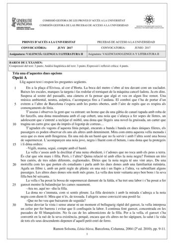 1GENERALITAT  VALENCIANA CONIIWRIA DIDUCACIÓ INVSTIGACIÓ CUllJRA I ISPORT COMISSIÓ GESTORA DE LES PROVES DACCÉS A LA UNIVERSITAT COMISIÓN GESTORA DE LAS PRUEBAS DE ACCESO A LA UNIVERSIDAD  e   1fl  SISTEMA UNIVERSITARI VALENCJi SISTE1A UNIVERSITARIO VALENCIANO PROVES DACCÉS A LA UNIVERSITAT CONVOCATRIA JUNY 2017 Assignatura VALENCI LLENGUA I LITERATURA II PRUEBAS DE ACCESO A LA UNIVERSIDAD CONVOCATORIA JUNIO 2017 Asignatura VALENCIANOLENGUA Y LITERATURA II BAREM DE LEXAMEN Comprensió del text 3…