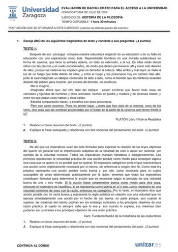 EVALUACIÓN DE BACHILLERATO PARA EL ACCESO A LA UNIVERSIDAD CONVOCATORIA DE JULIO DE 2020 EJERCICIO DE HISTORIA DE LA FILOSOFÍA TIEMPO DISPONIBLE 1 hora 30 minutos PUNTUACIÓN QUE SE OTORGARÁ A ESTE EJERCICIO véanse las distintas partes del examen 1 Escoja UNO de los siguientes fragmentos de texto y conteste a sus preguntas 4 puntos TEXTO 1    y entre el fuego y los prisioneros hay  Me lo imagino   del otro lado del tabique  pasan sombras que llevan toda clase de utensilios y figurillas de hombre…