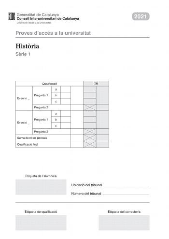 Proves daccés a la universitat Histria Srie 1 Qualificació TR a Pregunta 1 b Exercici  c Pregunta 2 a Pregunta 1 b Exercici  c Pregunta 2 Suma de notes parcials Qualificació final 2021 Etiqueta de lalumnea Ubicació del tribunal  Número del tribunal  Etiqueta de qualificació Etiqueta del correctora Escolliu DOS dels quatre exercicis segents i responeu a les preguntes corresponents Exercici 1 Tractat de Pau entre els Estats Units dAmrica i el Regne dEspanya signat a París el 10 de desembre de 189…