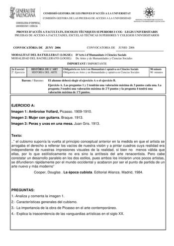 GENIERALIW  VAUENCIANA COtlSEUERIA OEMPRHJ IUNIYCRSITAT 11CIEN1CIA COMISSIÓ GESTORA DE LES PROVES DACCÉS A LA UNIVERSITAT COMISIÓN GESTORA DE LAS PRUEBAS DE ACCESO A LA UNIVERSIDAD   1 DL l NIYtJISITAIII ltNfIÁ ílSTlMI l imUlilTUll ut TIMm PROVES DACCÉS A FACULTATS ESCOLES TCNIQUES SUPERIORS I COL LEGIS UNIVERSITARIS PRUEBAS DE ACCESO A FACULTADES ESCUELAS TÉCNICAS SUPERIORES Y COLEGIOS UNIVERSITARIOS CONVOCATRIA DE JUNY 2006 CONVOCATORIA DE JUNIO 2006 MODALITAT DEL BATXILLERAT LOGSE DArts i dH…