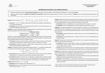 Prueba de evaluacio n de Bachillerato para el acceso a la Universidad EBAU CURSO 20222023 MATEMA TICAS APLICADAS A LAS CIENCIAS SOCIALES  Responde en el pliego del examen a cuatro preguntas cualesquiera de entre las ocho que se proponen Todas las preguntas se calificara n con un ma ximo de 25 puntos  Indica en el pliego del examen la agrupacio n de preguntas que respondera s agrupaciones de preguntas que sumen ma s de 10 puntos conllevara n la anulacio n de las u ltimas preguntas seleccionadas …