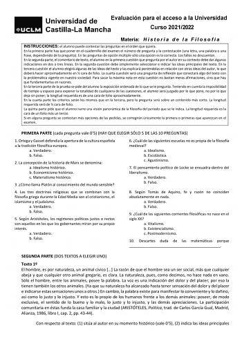 Evaluación para el acceso a la Universidad Curso 20212022 Materia H i s t o r i a d e l a F i l o s o f í a INSTRUCCIONES el alumno puede contestar las preguntas en el orden que quiera En la primera parte hay que poner en el cuadernillo del examen el número de pregunta y la contestación una letra una palabra o una frase dependiendo de la pregunta En las preguntas de opción múltiple sólo una opción es la correcta Los fallos no descuentan En la segunda parte el comentario de texto el alumno en la…