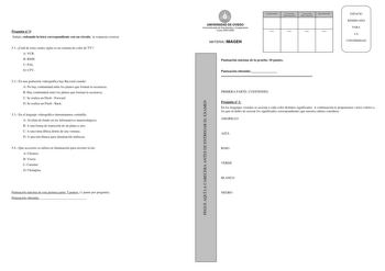 Pregunta n 5 Señala rodeando la letra correspondiente con un círculo la respuesta correcta 51Cuál de estas cuatro siglas es un sistema de color de TV A VCR B RDSI C PAL D CTV 52 En una grabación videográfica hay Raccord cuando A No hay continuidad entre los planos que forman la secuencia B Hay continuidad entre los planos que forman la secuencia C Se realiza un Flash  Forward D Se realiza un Flash  Back 53 En el lenguaje videográfico denominamos cortinilla A Al telón de fondo en los informativo…