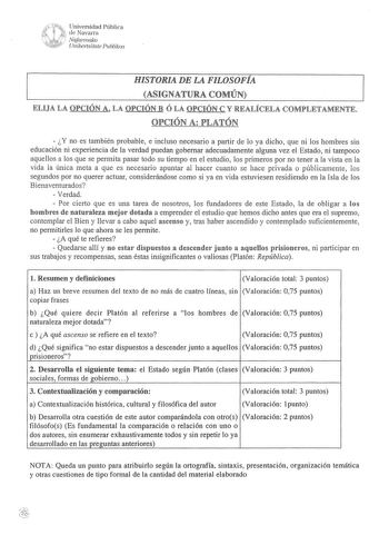 ELIJA LA OPCIÓN A LA OPCIÓN B Ó LA OPCIÓN C Y REALÍCELA COMPLETAMENTE OPCIÓN A PLAT  Y no es también probable e incluso necesario a partir de lo ya dicho que ni los hombres sin educación ni experiencia de ia verdad puedan gobernar adecuadamente alguna vez el Estado ni tampoco aquellos a los que se permita pasar todo su tiempo en el estudio los primeros por no tener a la vista en la vida la única meta a que es necesario apuntar al hacer cuanto se hace privada o públicamente los segundos por no q…