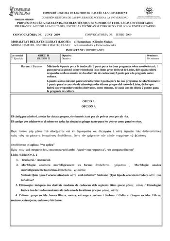 GENERALITAT VALENCIANA COMISSIÓ GESTORA DE LES PROVES DACCÉS A LA UNIVERSITAT CONSELLERIA DEDUCACIÓ COMISIÓN GESTORA DE LAS PRUEBAS DE ACCESO A LA UNIVERSIDAD PROVES DACCÉS A FACULTATS ESCOLES TCNIQUES SUPERIORS I COLLEGIS UNIVERSITARIS PRUEBAS DE ACCESO A FACULTADES ESCUELAS TÉCNICAS SUPERIORES Y COLEGIOS UNIVERSITARIOS CONVOCATRIA DE JUNY 2009 CONVOCATORIA DE JUNIO 2009 MODALITAT DEL BATXILLERAT LOGSE dHumanitats i Cincies Socials MODALIDAD DEL BACHILLERATO LOGSE de Humanidades y Ciencias Soc…