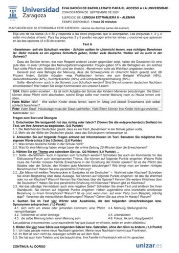 EVALUACIÓN DE BACHILLERATO PARA EL ACCESO A LA UNIVERSIDAD CONVOCATORIA DE SEPTIEMBRE DE 2020 EJERCICIO DE LENGUA EXTRANJERA II  ALEMÁN TIEMPO DISPONIBLE 1 hora 30 minutos PUNTUACIÓN QUE SE OTORGARÁ A ESTE EJERCICIO véanse las distintas partes del examen Elija uno de los textos A o B y responda a las cinco preguntas que lo acompañan Las preguntas 1 2 y 4 están vinculadas al texto Para las preguntas 3 y 5 pueden escoger entre los temas u oraciones que aparecen en las dos opciones A o B de examen…