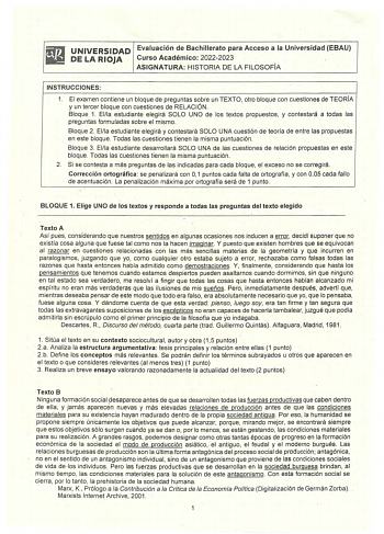 iliJ UNIVERSIDAD Evaluación de Bachillerato para Acceso a la Universidad EBAU iii DELARIOJA Curso Académico 20222023 ASIGNATUA HISTORIA DE LA FILOSOFÍA INSTRUCCIONES 1 El examen contiene un bloquede preguntas sobre un TEXTO otro bloque con cuestiones de TEORÍA y un tercer bloque con cuestiones de RELACIÓN  Bloque 1 Ella estudiante elegirá SOLO UNO de los textos propuestos y contestará a todas las preguntas formuladas sobre el mismo Bloque 2 Ella estudiante elegirá y contestará SOLO UNA cuestión…