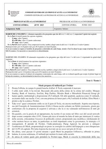 COMISSIÓ GESTORA DE LES PROVES DACCÉS A LA UNIVERSITAT COMISIÓN GESTORA DE LAS PRUEBAS DE ACCESO A LA UNIVERSIDAD PROVES DACCÉS A LA UNIVERSITAT CONVOCATRIA JUNY 2023 Assignatura Itali PRUEBAS DE ACCESO A LA UNIVERSIDAD CONVOCATORIA JUNIO 2023 Asignatura Italiano BAREM DE LEXAMEN Lalumnat respondr a les preguntes que trie del text 1 o del text 2 respectant loptativitat segent De la Part A total 6 punts les opcions segents  I una valor 2 punts  II o III dos valor 15 punts cadascuna  IV una valor…