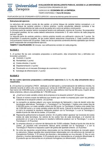 EVALUACIÓN DE BACHILLERATO PARA EL ACCESO A LA UNIVERSIDAD CONVOCATORIA ORDINARIA DE 2021 EJERCICIO DE ECONOMÍA DE LA EMPRESA TIEMPO DISPONIBLE 1 hora 30 minutos PUNTUACIÓN QUE SE OTORGARÁ A ESTE EJERCICIO véanse las distintas partes del examen Estructura del ejercicio La estructura del examen consta de dos partes un primer bloque de carácter teórico conceptual y un segundo bloque de carácter práctico o teórico práctico Loslas estudiantes deberán contestar a las preguntas correspondientes de ca…