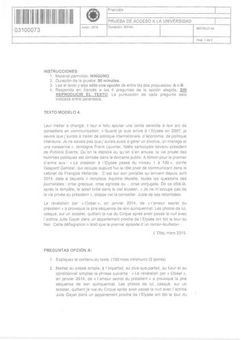 11 11111 111 11 11 1111 11 03100073 j Junio 2016 Francés 1 PRUEBA DE ACCESO A LA UNIVERSIDAD 1 Duración 90min MODELO 04 Hoja 1 de 2 INSTRUCCIONES 1 Material permitido  NINGUNO 2 Duración de la prueba 90 minutos 3 Lea el texto y elija sólo una opción de entre las dos propuestas A o B 4 Responda en francés a las 4 preguntas de la opción elegida SIN REPRODUCIR EL TEXTO  La puntuación de cada pregunta está indicada entre paréntesis TEXTO MODELO 4 a Leur métier a changé 11 leur a fallu ajouter une c…